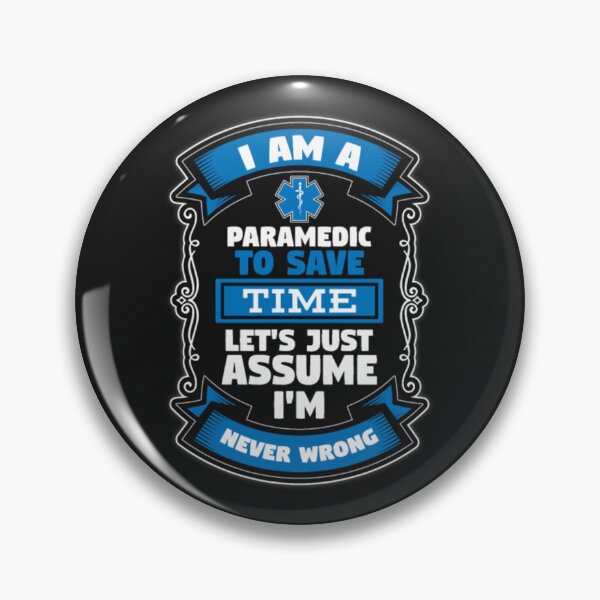 Item preview, paramedic To Save Time Just Assume Wrong designed and sold by ClamenTaon.