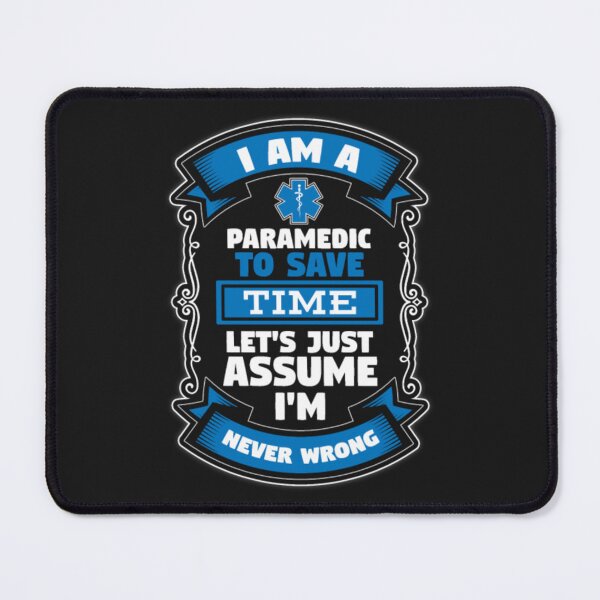 Item preview, paramedic To Save Time Just Assume Wrong designed and sold by ClamenTaon.