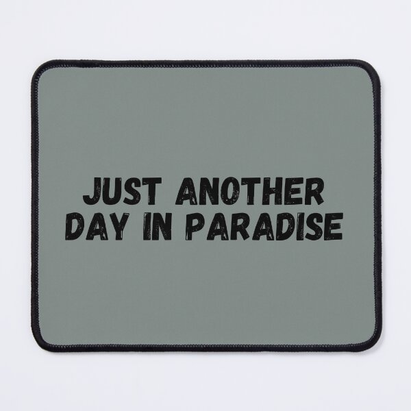 Item preview, Just Another Day in Paradise designed and sold by Casper Creek.