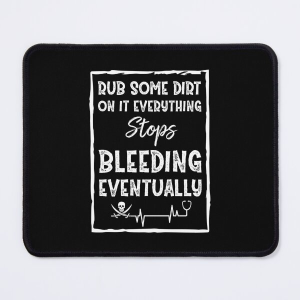 Item preview, Rub Some Dirt On it stops bleeding AMR Paramedic EMT designed and sold by Life Shop.