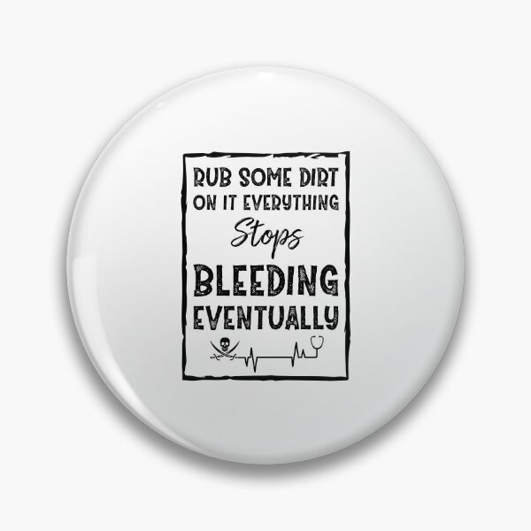 Item preview, Rub Some Dirt On it stops bleeding AMR Paramedic EMT designed and sold by Life Shop.
