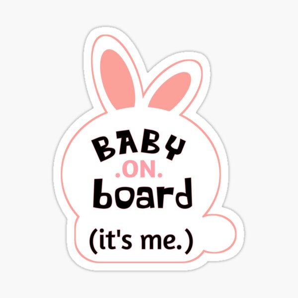 Baby on the board it's me car sign stickers funny  Sticker for Sale by  cizito