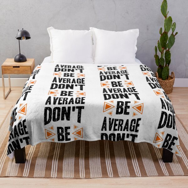 Item preview, Dont Be Average Always Think To Be Positive Aspire To Inspire Before The Expire Funny Saying Happy Life Apparel Essential Motivation Inspiration Joy Mood designed and sold by DesignByHeartUK.