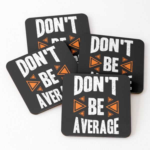 Item preview, Dont Be Average Always Think To Be Positive Aspire To Inspire Before The Expire Funny Saying Happy Life Apparel Essential Motivation Inspiration Joy Mood designed and sold by DesignByHeartUK.