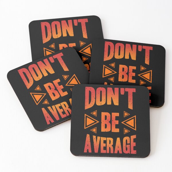 Item preview, Dont Be Average Always Think To Be Positive Aspire To Inspire Before The Expire Funny Saying Happy Life Apparel Essential Motivation Inspiration Joy Mood designed and sold by DesignByHeartUK.