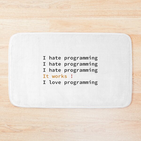Item preview, I Hate Programming, It Works, I Love Programming designed and sold by give-n-take.