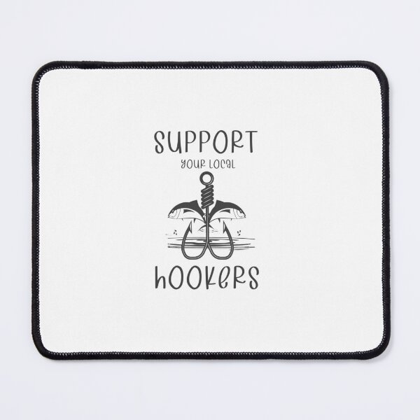 Item preview, Support your local hookers designed and sold by SOUFIANE1991.