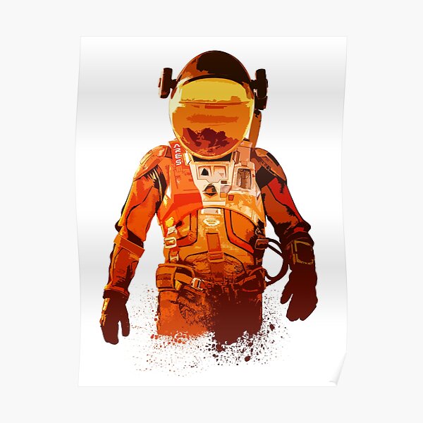 The Martian, Mars, Astronaut, Space, space travel, martian, cosmonaut Poster