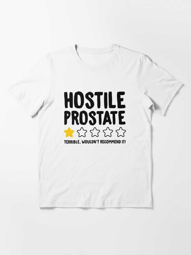 Hostile Prostate Terrible Wouldn t Recommend It Funny Prostate Cancer Essential T Shirt