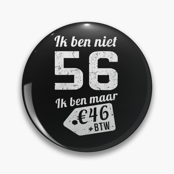 Item preview, IK BEN NIET 56 IK BEN MAAR designed and sold by Just Be Different.