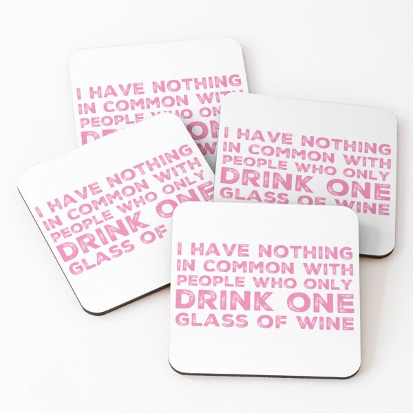 Item preview, I Have Nothing In Common With People Who Only Drink One Glass Of Wine. Funny Wine Lover Quote. designed and sold by That Cheeky Tee.