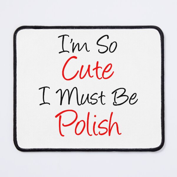 Item preview, I'm So Cute I Must Be Polish designed and sold by jaycartoonist.