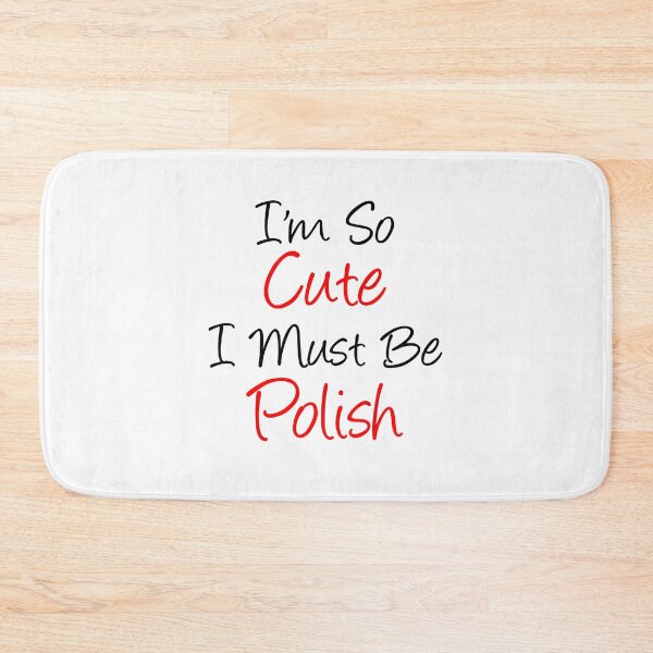 Item preview, I'm So Cute I Must Be Polish designed and sold by jaycartoonist.