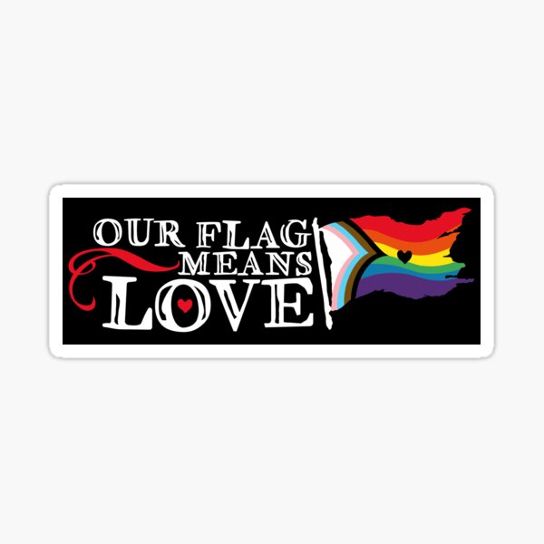Our Flag Means Love Sticker