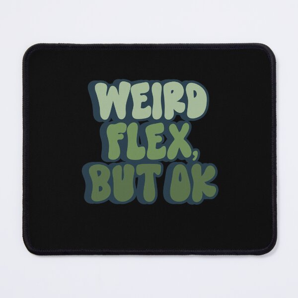 Item preview, Weird flex, but ok designed and sold by Zexten.