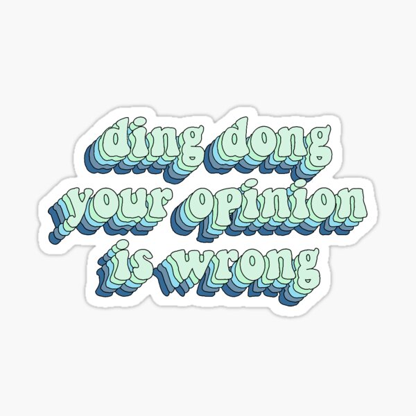 Item preview, Ding ding your opinion is wrong designed and sold by Katelyn-Faith.