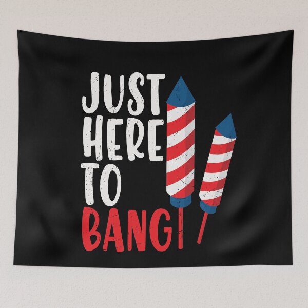 Item preview, Just Here To Bang Funny 4 de julio designed and sold by SharpThreadZ.