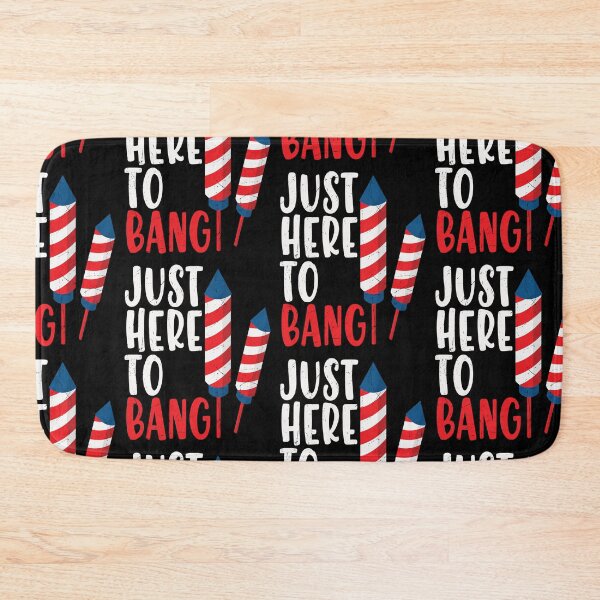 Item preview, Just Here To Bang Funny 4th of July designed and sold by SharpThreadZ.