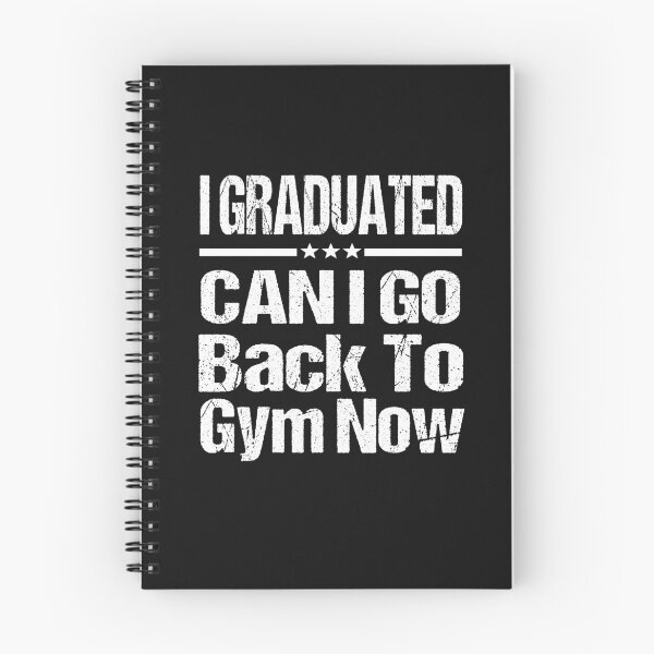 Item preview, I Graduated Can I Go Back To Gym Now designed and sold by SheIsAQueen.