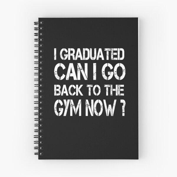Item preview, I Graduated Can I Go Back To Gym Now designed and sold by SheIsAQueen.