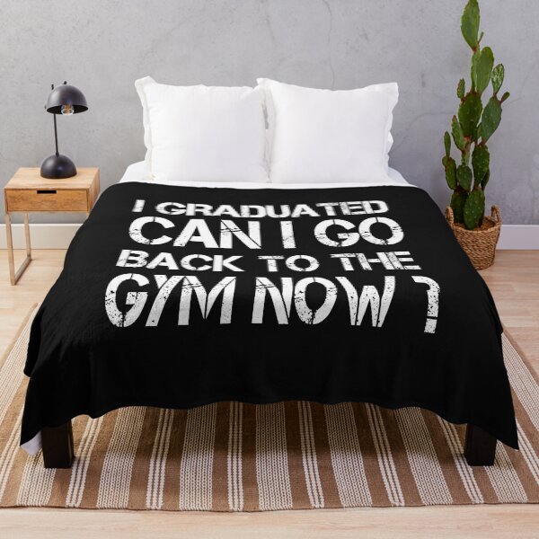 Item preview, I Graduated Can I Go Back To Gym Now designed and sold by SheIsAQueen.