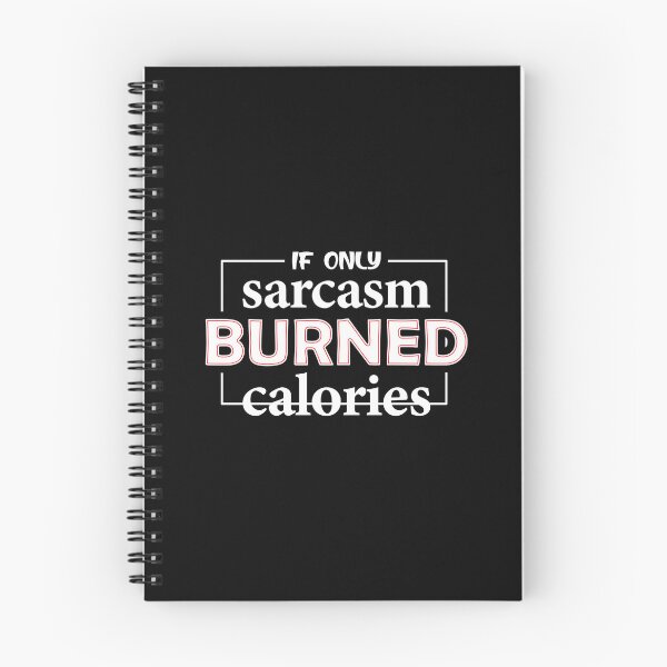 Item preview, If only sarcasm burned calories designed and sold by Zexten.