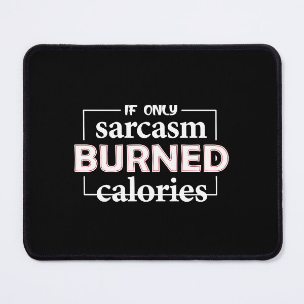 Item preview, If only sarcasm burned calories designed and sold by Zexten.