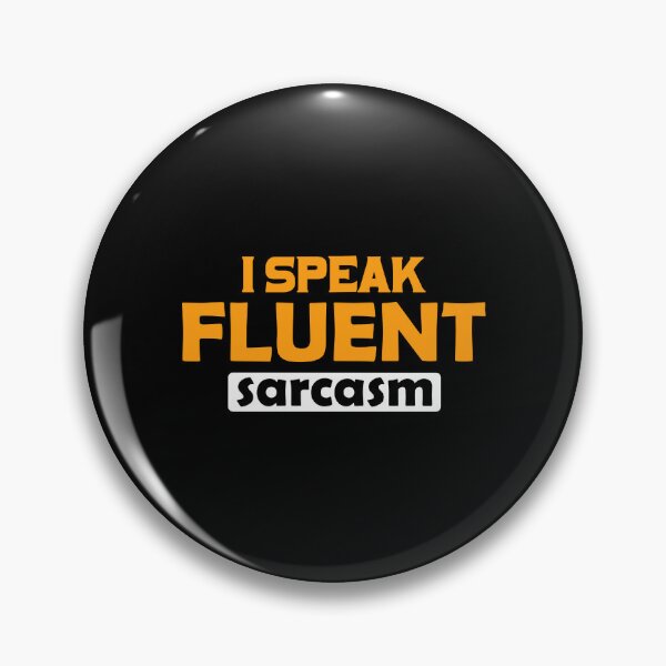 Item preview, I speak fluent sarcasm designed and sold by Zexten.