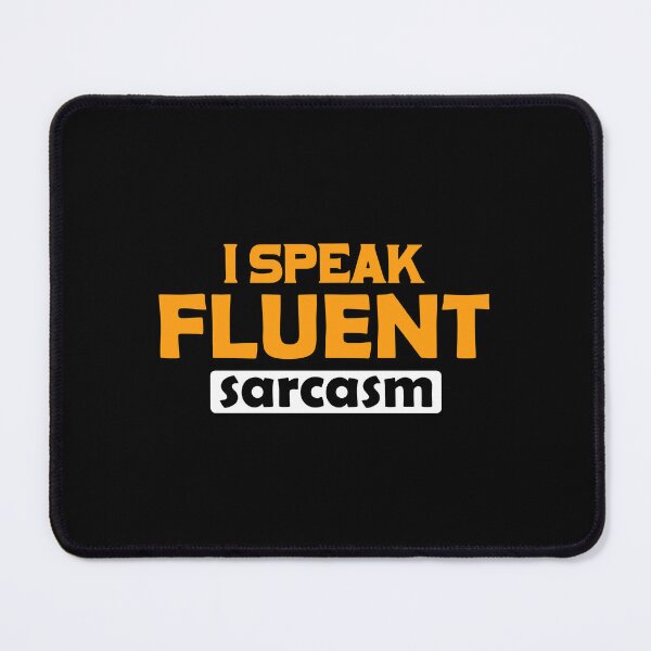 Item preview, I speak fluent sarcasm designed and sold by Zexten.