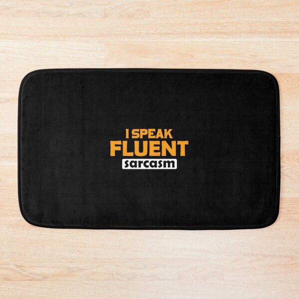 Item preview, I speak fluent sarcasm designed and sold by Zexten.