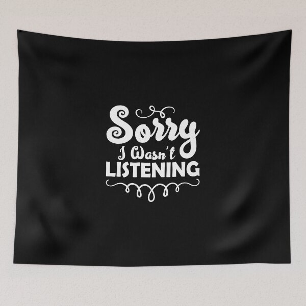 Item preview, Sorry I wasn't listening designed and sold by Zexten.