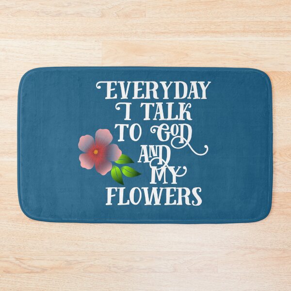 Item preview, Everyday I Talk to God and My Flowers designed and sold by Twittlefish.