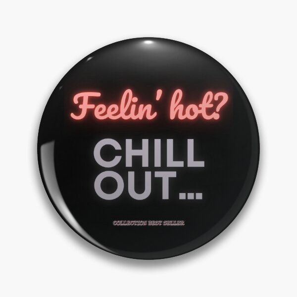 Item preview, 16. Feelin' hot, chill out funny - Collection BEST SELLER designed and sold by Narcisa22.