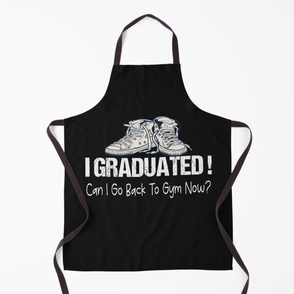 Item preview,  I Graduated Can I Go Back To Gym Now designed and sold by SheIsAQueen.
