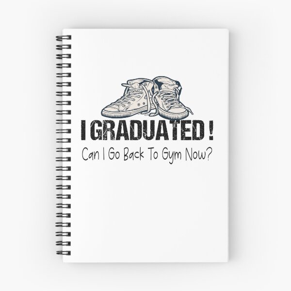 Item preview, I Graduated Can I Go Back To Gym Now designed and sold by SheIsAQueen.