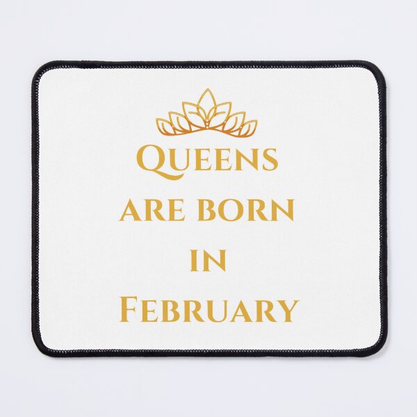 Item preview, Queens are born in February | Queen designed and sold by Dollarex.
