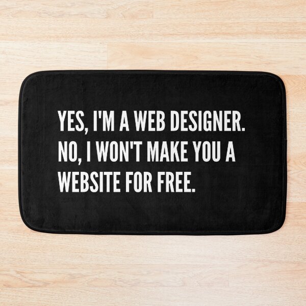 Item preview, I'm a Web Designer. I won't Make You A Website For Free. designed and sold by Motion Designs.