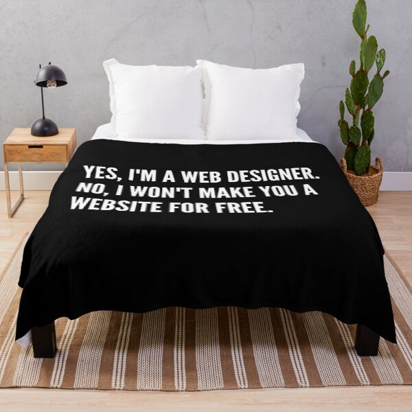 Item preview, I'm a Web Designer. I won't Make You A Website For Free. designed and sold by Motion Designs.