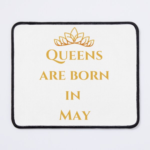 Item preview, Queens are born in May | May |Queen designed and sold by Dollarex.