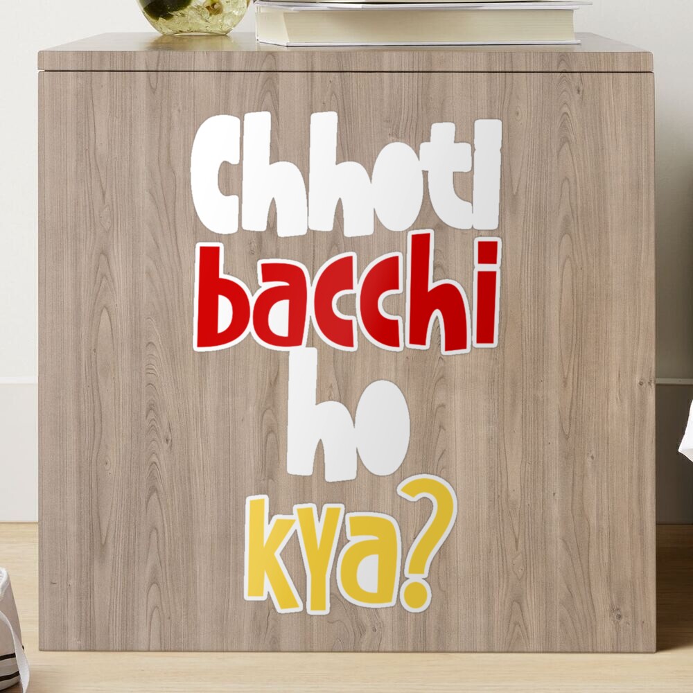 Chhoti Bacchi Ho Kya Sticker for Sale by SereneSouls | Redbubble