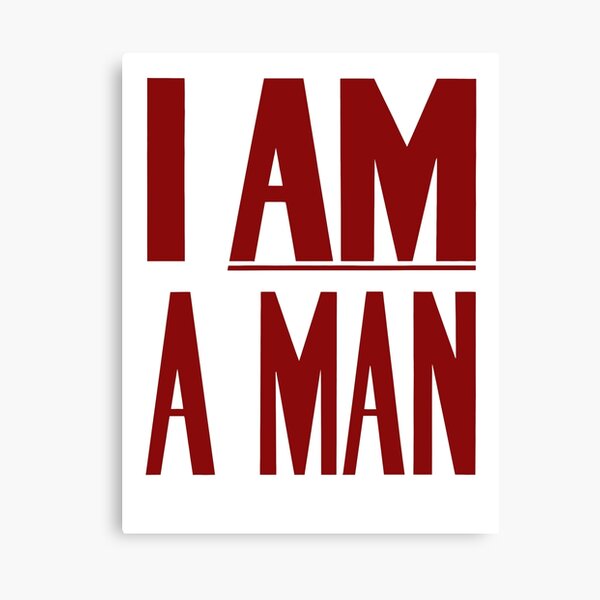 I Am A Man -- Civil Rights Poster Canvas Print