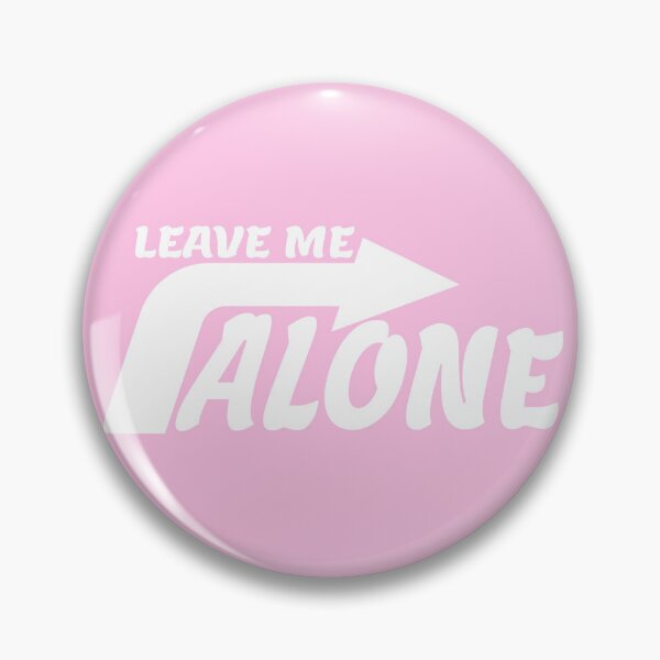 Item preview, LEAVE ME ALONE designed and sold by everything4eva.
