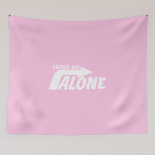 Item preview, LEAVE ME ALONE designed and sold by everything4eva.