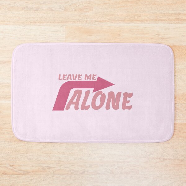 Item preview, LEAVE ME ALONE designed and sold by everything4eva.
