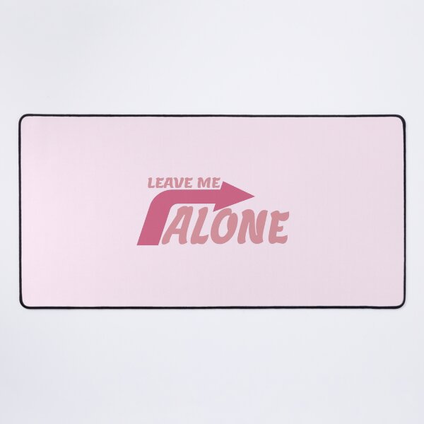 Item preview, LEAVE ME ALONE designed and sold by everything4eva.