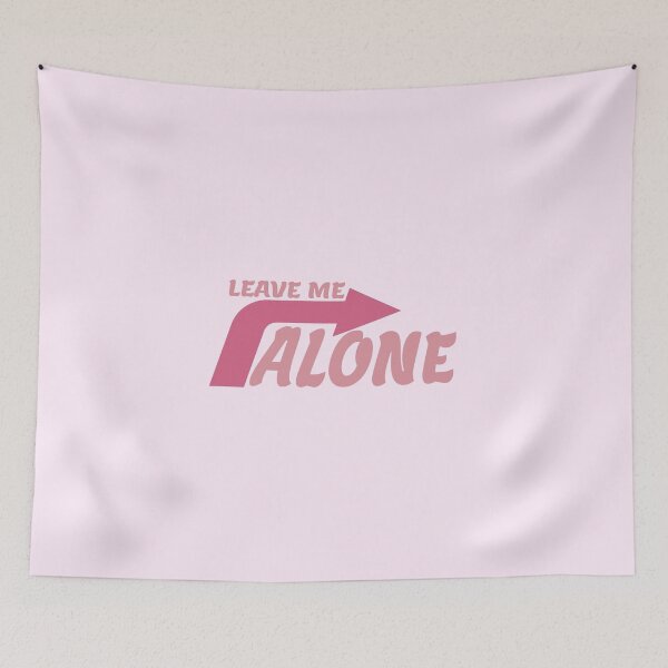 Item preview, LEAVE ME ALONE designed and sold by everything4eva.
