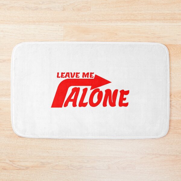 Item preview, LEAVE ME ALONE designed and sold by everything4eva.