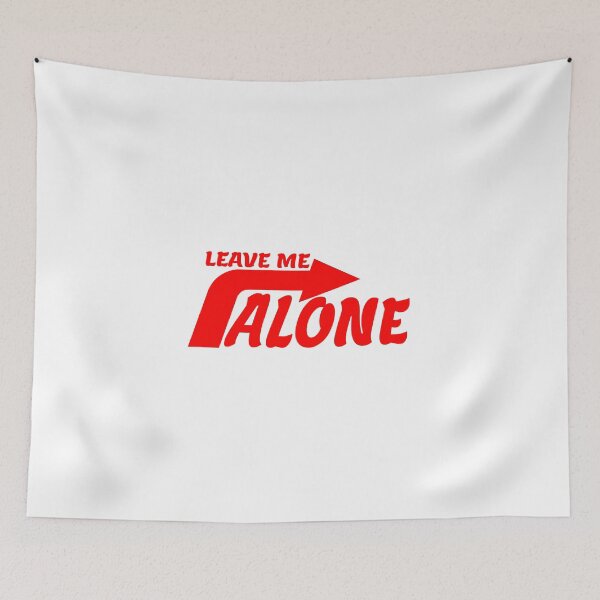 Item preview, LEAVE ME ALONE designed and sold by everything4eva.