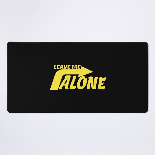 Item preview, LEAVE ME ALONE designed and sold by everything4eva.