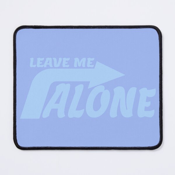 Item preview, LEAVE ME ALONE designed and sold by everything4eva.